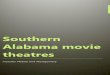 Southern Alabama movie theatres Southern.pdf · 5 TALLAPOSSA COUNTY ALEXANDER CITY Avondale Mills closed by ? 1940 Bama ? 1950 630 seats Jackson 65 Greene 300 seats ? 1945-? 1950