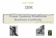 Power Systems Roadshow Business Continuity - IBM · Power Systems Roadshow Business Continuity ... PowerHA grows the backup partition, activates the required inactive processors and