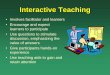 Interactive Teaching - Florida Education Association Teaching •Involves facilitator and learners •Encourage and expect learners to participate •Use questions to stimulate discussion,