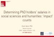Determining PhD holders’ salaries in social sciences and ... · Determining PhD holders’ salaries in social sciences and humanities: ‘impact’ counts ... impct_mgmt (managing