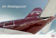 Air Madagascar - Global GSAglobal-gsa.com/wp-content/uploads/Air-Madagascar-2015.pdf · Air Madagascar offers 4 flights per week between France and Madagascar: - 3 flights from Paris