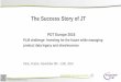 The Success Story of JT - PDT Europepdteurope.com/.../11/3-The-Success-Story-of-JT-1.pdf · The Success Story of JT ... Project management Project management, VDA AK PLM ... Recommend