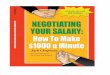 Negotiating Your Salary: How to Make $1000 a Minute Your Salary New 6th... · NEGOTIATING YOUR SALARY: HOW TO MAKE ... Negotiating Your Salary: How to Make $1000 a Minute. ... Groundhog
