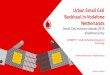 Urban Small Cell Backhaul in Vodafone Netherlands Small Cell Backhaul in Vodafone Netherlands Small Cell Industry Awards 2015 Vodafone Entry . Vodafone Confidential 2 Amsterdam Project