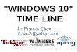 WINDOWS 10 TIME LINE - Tucson Computer Society · 3 SUMMARY This time line is our best guess for "Windows 10" releases: Starting in January 2015, there will be a series of "preview"