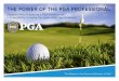 Discover Why Employing a PGA Professional is …pdf.pgalinks.com/helpwanted/Power_of_the_PGA_Professional.pdfincludes case studies and a reporting service for PGA ... Finding the perfect