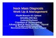 Neck Masses Diagnosis Work up & Managementfac.ksu.edu.sa/sites/default/files/neck_masses_diagnosis_work_up... · supraglottis and hypopharynx zUnilateral serous otitis – direct