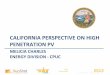 CALIFORNIA PERSPECTIVE ON HIGH PENETRATION PVcalsolarresearch.ca.gov/images/stories/documents/SolarForum2013/... · CALIFORNIA PERSPECTIVE ON HIGH PENETRATION PV . Solar Forum 2013