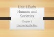 [PPT]Unit I:Early Humans and Societies - Mr. Zindman's 6th …mrzindman.com/.../08/Uncovering-the-Past-Powerpoint.pptx · Web viewChapter 1: Uncovering the Past Essential Question: