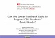 Can We Lower Textbook Costs to Support CSU … We Lower Textbook Costs to Support CSU Students’ ... saved helped me go towards that.” –Alyssa, ... • Why us / why you