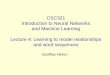 CSC321 Introduction to Neural Networks and …hinton/csc321/notes/lec4.pdfSome Success Stories •Back-propagation has been used for a large number of practical applications. –Recognizing