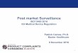Post market Surveillance Caines_pres...2 Agenda Post market Regulatory Requirements − ISO 13485 − EU MDR − MEDDEV − PMCF − Risk Management − Trend Requirements Components
