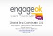 District Test Coordinator 101 - Engage OK - Oklahomaengage.ok.gov/wp-content/uploads/2015/07/EngageOK... · District Test Coordinator 101 Sonya Fitzgerald, Executive Director of State