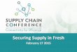 Securing Supply in Fresh - Grocery Manufacturers …€¦ ·  · 2015-02-19Securing Supply in Fresh February 17 2015 . Matt Beeson Founder of ... •Canned / frozen vegetables •Assure