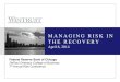 MANAGING RISK IN THE RECOVERY - Federal Reserve …/media/others/events/2014/risk... · MANAGING RISK IN THE RECOVERY ... • Canadian premium finance business acquisition completed
