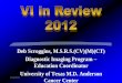 Deb Scroggins, M.S.R.S.(CV)(M)(CT) Diagnostic Imaging …c.ymcdn.com/sites/ym.avir.org/resource/resmgr/AVIR_Ta… ·  · 2012-05-10Diagnostic Imaging Program – Education Coordinator