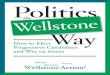 Praise for Politics the Wellstone Way · Praise for Politics the Wellstone Way t ... author of Cooking with Grease: ... (GOTV) 163 u 9. Advocacy, Lobbying, and Winning on Issues