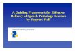A Guiding Framework for Effective Delivery of Speech ...proceedings.com.au/nahc/presentations (pdf)/thurs_atherton.pdf · A Guiding Framework for Effective Delivery of Speech Pathology