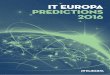 IT EUROPA PREDICTIONS 2016 · IT Europa Predictions 2016 2016 will be a difficult year to call for the European IT businesses ... researcher TBR says 2016 is a key year for cloud: