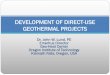 DEVELOPMENT OF DIRECT-USE GEOTHERMAL PROJECTS John Lund... · DEVELOPMENT OF DIRECT-USE GEOTHERMAL PROJECTS . INTRODUCTION Direct-use geothermal provides heat and/or cooling to buildings,