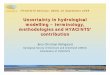 Uncertainty in hydrological modelling – terminology ...hyacints.dk/xpdf/refsgaard_hyacints_seminar_10sep2009.pdf · a basis for framing of the modelling study Source of uncertainty