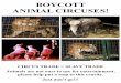 BOYCOTT ANIMAL CIRCUSES! - 0104.nccdn.net0104.nccdn.net/1_5/272/2f8/361/N.A.R.A.-Circus-Leaflet-PDF.pdf · BOYCOTT ANIMAL CIRCUSES! CIRCUS TRADE = SLAVE TRADE Animals are not ours
