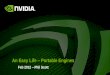 An Easy Life Portable Engines - ... Easy Life â€“ Portable Engines . NVIDIA Confidential ... Our Mantra Any game , can go on any platform ... And listened to Eye of the Tiger