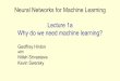 Neural Networks for Machine Learning Lecture 1a Why do …tijmen/csc321/slides/lecture_slides_lec1.pdf · The Machine Learning Approach • Instead of writing a program by hand for