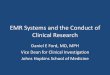 EMR Systems and the Conduct of Clinical Research Final EMR...EMR Systems and the Conduct of Clinical Research Daniel E ... • Clinical research protocols do ... • Basic patient