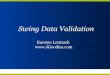Swing Data Validation - JGoodies – We make Java look ... · Swing Data Validation Karsten Lentzsch :: JGOODIES :: Java User Interface Design ... JTextField JButton JTable Validation