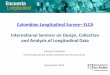 Colombian Longitudinal Survey ELCA International Seminar ...?International Seminar on Design, Collection and Analysis of Longitudinal Data Adriana Camacho Universidad de los Andes,