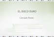 EL DISCO DURO - tsmconrado.files.wordpress.com · toma el control del cable de datos. ... •Serial Advanced Technology Attachment •El sucesor del IDE, ... en el funcionamiento