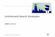 Uninformed Search Strategies - Penn Engineeringcis521/Lectures/uninformed-search.pdf · Uninformed Search Strategies AIMA 3.3-3.4 1 ... State Space Search Tree ... Introduction to