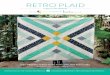 Retro Plaid Quilt Pattern - Birch Fabrics · RETRO PLAID A QUILT PATTERN BY Suzy uilts in partnership with Finished size: 55” x 61” | Fabric: Mod Basics 3 @SuzyQuilts @BirchFabric