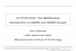 6.777J/2.751J Introduction to the course · JV: 2.372J/6.777J Spring 2007, Lecture 1 - 3 Cite as: Joel Voldman, course materials for 6.777J / 2.372J Design and Fabrication of Microelectromechanical