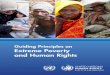 Guiding Principles on Extreme Poverty and Human … TablE of ConTEnTs I. Preface 1–10 2 II. Objectives 11–13 4 III. Foundational principles 14–47 5 A. Dignity, universality,