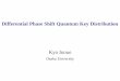 Differential Phase Shift Quantum Key Distribution · Differential Phase Shift Quantum Key Distribution Kyo Inoue Osaka University