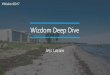 Wizdom Deep Dive - Wizdom Conference 2018 · 20. marts 2017 Wizdom Konference 2017 1 Jess Lassen Wizdom Deep Dive #WizKonf2017