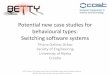 Potential new case studies for behavioural types ... · Potential new case studies for behavioural types: Switching software systems Tihana Galinac Grbac Faculty of Engineering University