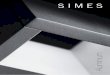 Aluminium - SIMES · 1 Aluminium Minimal geometries and unmatchable material lightness: this is the essence of the Simes aluminium range. Their pure and weightless design convey a