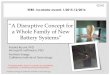 A Disruptive Concept for a Whole Family of New Battery Systems · “A Disruptive Concept for a Whole Family of New Battery Systems” Parthian Energy/California Institute of Technology