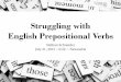 Struggling with English Prepositional Verbsnschneid/prepv-slides.pdf · Struggling with English Prepositional Verbs ... and other English prepositions ... Adjunct-marking prepositions