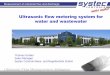 Ultrasonic flow metering system for water and wastewater · Ultrasonic flow metering system for water and wastewater Thomas Gräber Sales Manager Systec Controls Mess- und Regeltechnik