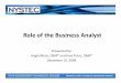 Role of the Business Analyst NYSTEC[1] - Modern Analyst Uploads/Role... · Role of the Business Analyst Presented by: Angie Musa,CBAP ®and Paul Franz,CBAP ® December 15, 2009