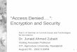 “Access Denied ….”: Encryption and Securitycs.fredonia.edu/zubairi/talks/sem_c.pdf · “Access Denied ….”: Encryption and Security ... ciphertext: nkn uomjikco hkjvw jkr