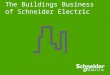 Buildings Business - Schneider Electric · 2018-02-14Buildings Business - Schneider Electric