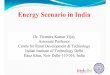 Energy Scenario in India - King of Thailand Reports_SEE2006... · Energy Scenario in India Dr. Virendra Kumar Vijay Associate Professor ... Mahasangh Maryadit (MRSDMM), Maharashtra