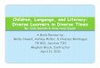 Children, Language, and Literacy: Diverse Learners … Book Review by: Children, Language, and Literacy: Diverse Learners in Diverse Times By: Celia Genishi & Anne Haas Dyson Molly