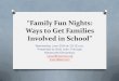 “Family Fun Nights - Ohio Association of Elementary … Fun NightsCompatable.pdf“Family Fun Nights: Ways to Get Families Involved in School” Wednesday, June 20th at 10:15 a.m