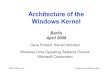 Architecture of the Windows Kernel - Computer Science, …zwang/files/cop4610/Spring2015/windows.pdf · Architecture of the Windows Kernel Berlin April 2008 ... Although both Windows